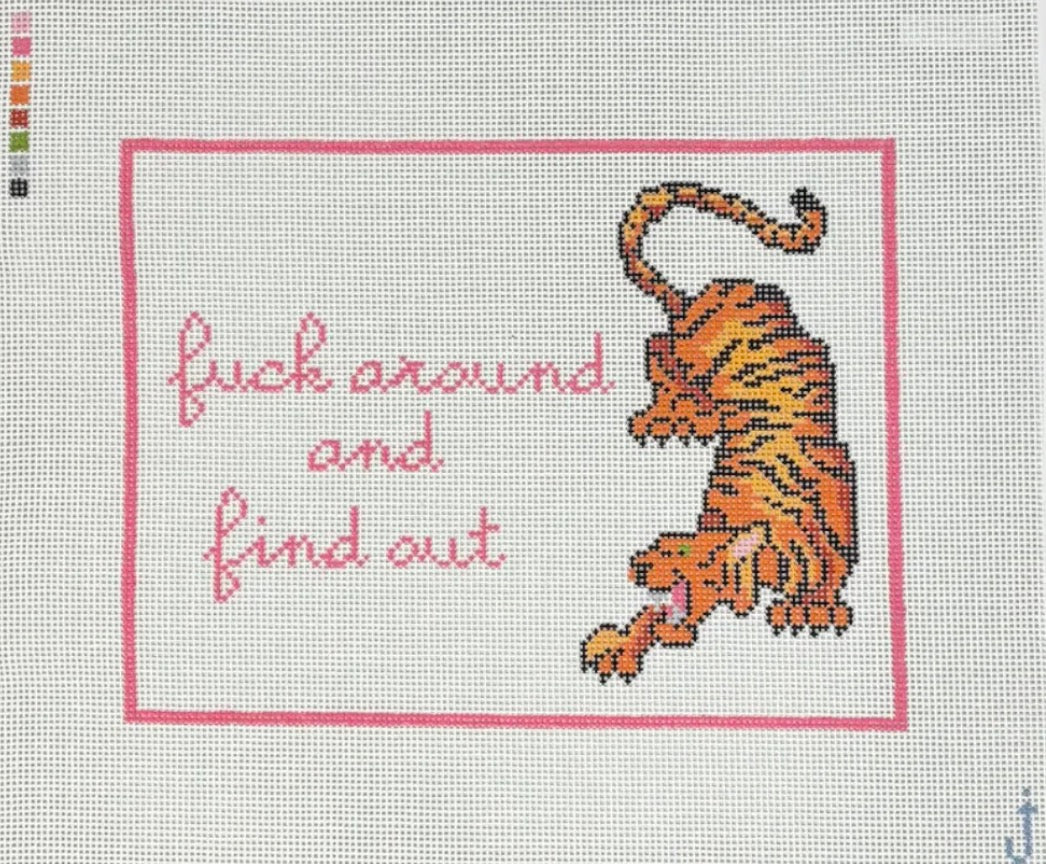 f* around and find out tiger