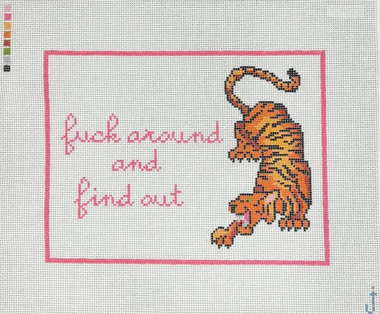 f* around and find out tiger